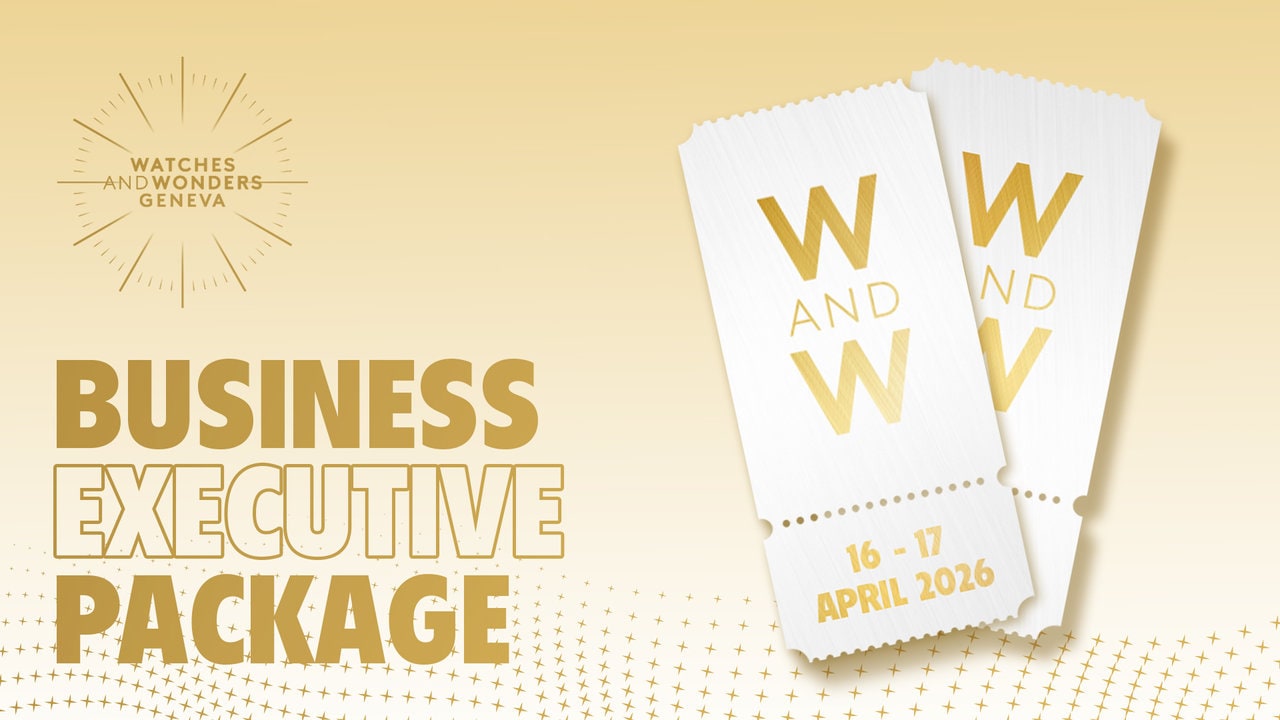 Image showing the Watches and Wonders Business Execituve Package tickets for the 2026 Salon in Palexpo Geneva