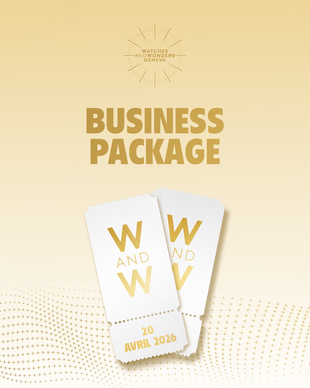 Image montrant deux tickets Watches and Wonders et proposant l'offre Business Package lors du Salon 2026 à Palexpo Genève