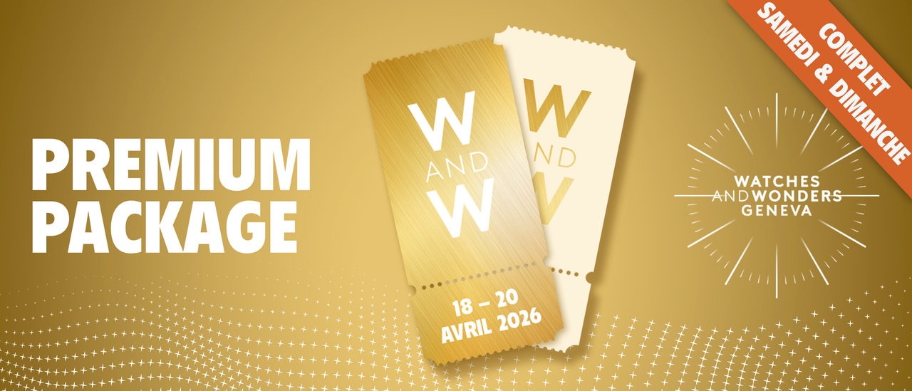 Une image dont le texte principal indique : “Premium Package” avec les dates du 18 au 20 avril et un bouton affichant “Découvrir maintenant” pour le Salon Watches and Wonders 2026 à Palexpo Genève. 